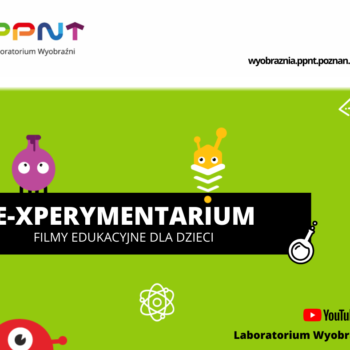 E-xperymentarium- Laboratorium Wyobraźni wspiera akcję #zostańwdomu!