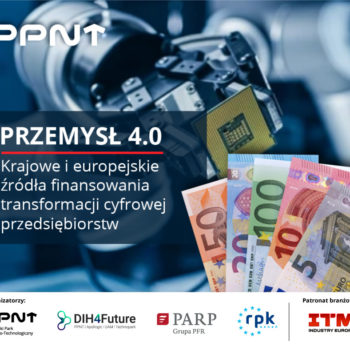 Przemysł 4.0 – krajowe i europejskie źródła finansowania transformacji cyfrowej przedsiębiorstw. Spotkanie on-line z przedstawicielami PARP 28.04