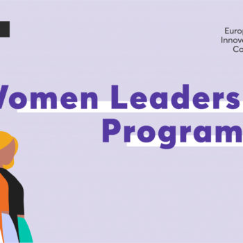 Ruszył Women Leadership Programme od EIC dla innowacyjnych kobiet przedsiębiorców i naukowców