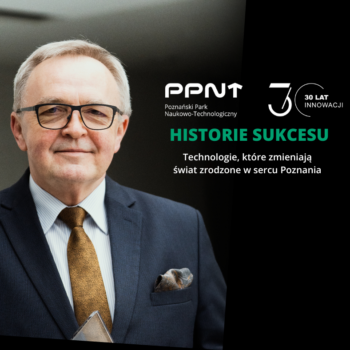 „Historie sukcesu: Technologie, które zmieniają świat zrodzone w sercu Poznania”