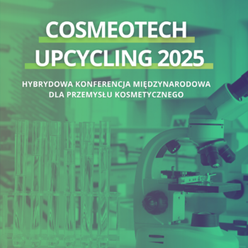 Cosmeotech Upcycling 2025: konferencja dla przemysłu kosmetycznego